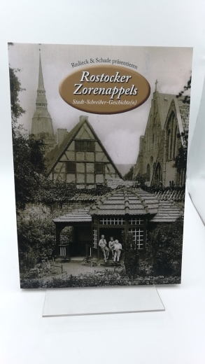 Verlag Redieck & Schade (Hrgs.): Rostocker Zorenappels. Stadt-Schreiber-Geschichte(n). Band 5